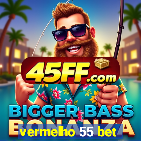 vermelho 55 bet